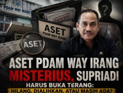GEMURUH Desak Transparansi, Keberadaan Aset PDAM Way Irang Dipertanyakan